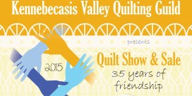 The Kennebacasis Valley Quilting Guild’s 35th Annual Show and Sale
